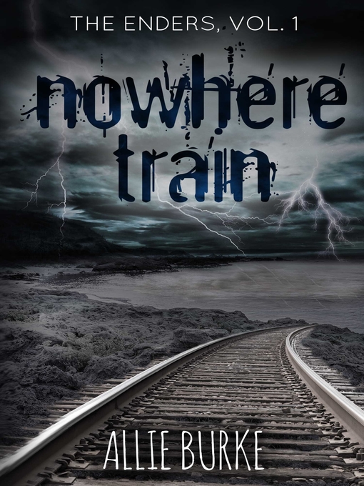 Title details for Nowhere Train by Allie Burke - Available
